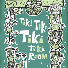 Load image into Gallery viewer, TIki Tiki Tiki Tiki Room Print