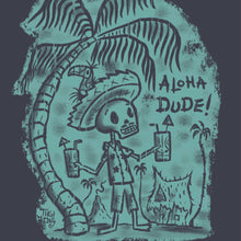 Load image into Gallery viewer, Aloha Dude! Print