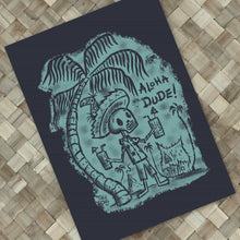 Load image into Gallery viewer, Aloha Dude! Print