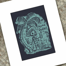 Load image into Gallery viewer, Aloha Dude! Print